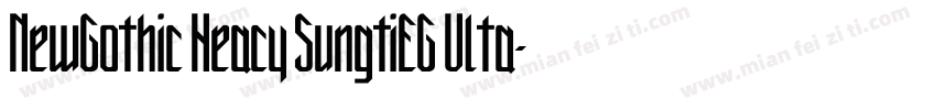 NewGothic Heacy SungtiEG Ulta字体转换